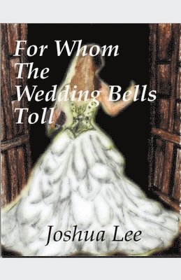 For Whom the Wedding Bells Toll 1