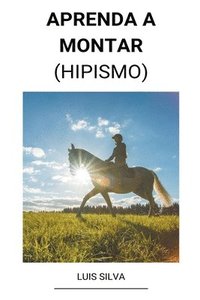 bokomslag Aprenda a Montar (Hipismo)