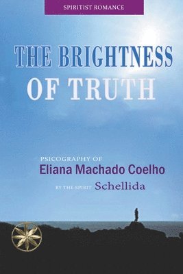 Eliana Machado Coelho, The Spirit Schellida, Nicole Isla Gonzales, By the Spirit Schellida - Brightness of Truth, Häftad