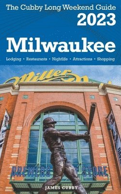 bokomslag Milwaukee - The Cubby 2023 Long Weekend Guide