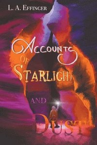 bokomslag Accounts of Starlight and Dust