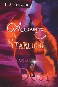 bokomslag Accounts of Starlight and Dust