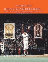 bokomslag &quot;The Fightin' Phil's&quot; History of the Philadelphia Phillies
