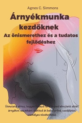 Agnes C Simmons, Agnes C. Simmons - Árnyékmunka kezdőknek, Häftad