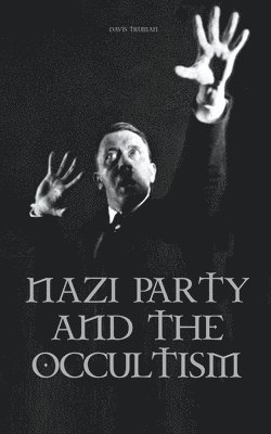 Nazi Party and the Occultism 1