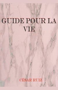 bokomslag Guide pour la Vie