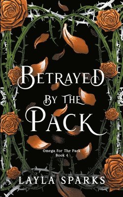 Layla Sparks - Betrayed by The Pack, Häftad