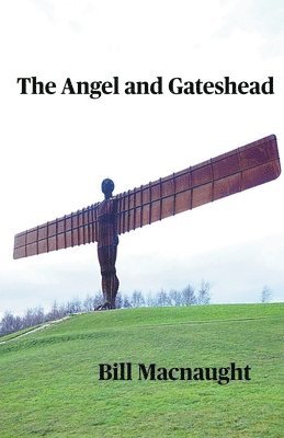 Bill Macnaught - Angel and Gateshead, Häftad