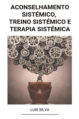 bokomslag Aconselhamento Sistémico, Treino Sistémico e Terapia sistémica