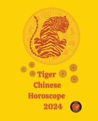 bokomslag Tiger Chinese Horoscope 2024