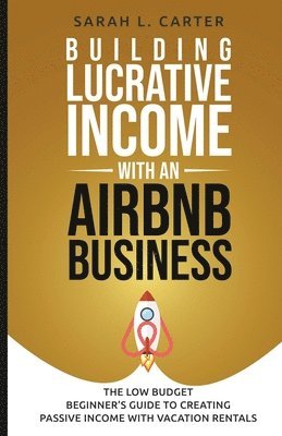 Building Lucrative Income with an Airbnb Business 1