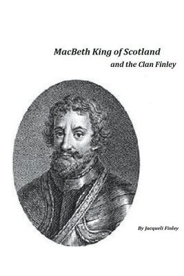 bokomslag Macbeth King of Scotland and The Clan Finley