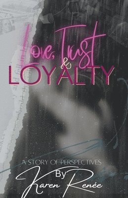 Love, Trust & Loyalty 1