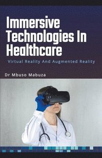 bokomslag Immersive Technologies In Healthcare