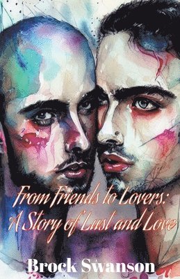 Brock Swanson - From Friends to Lovers, Häftad