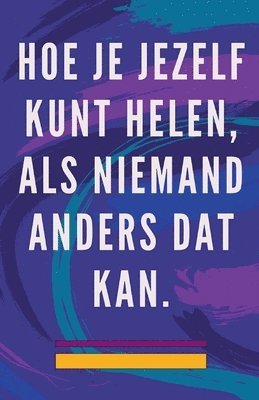 Hoe je Jezelf Kunt Helen, als Niemand Anders dat kan. 1