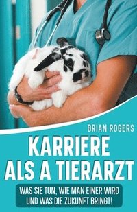 bokomslag Karriere Als a Tierarzt