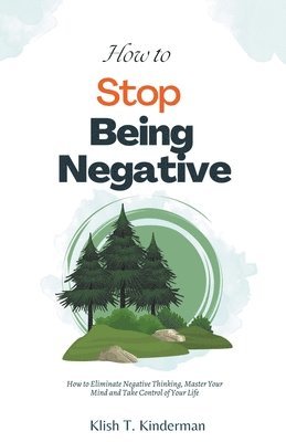 bokomslag How to Stop Being Negative