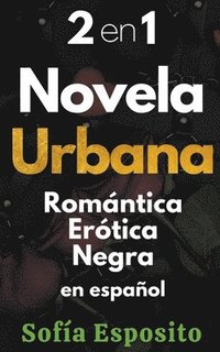 bokomslag 2 en 1 Novela Urbana Romantica Erotica Negra en Espanol