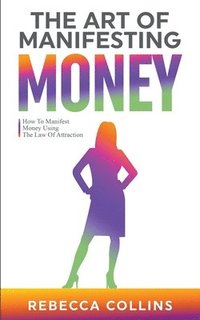 bokomslag Art Of Manifesting Money