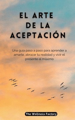 The Wellness Factory - Es, The Wellness Factory -. Es, The Wellness Factory - ES, The Wellness Factory Es - Arte de la Aceptación, Häftad