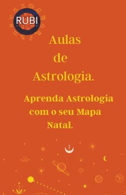 bokomslag Aulas de Astrologia Aprenda Astrologia com o seu Mapa Natal.