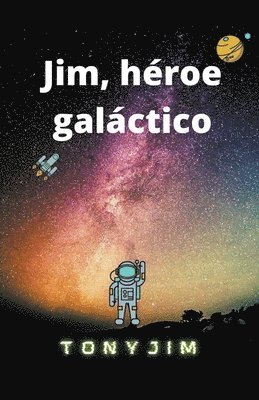 bokomslag Jim, héroe galáctico