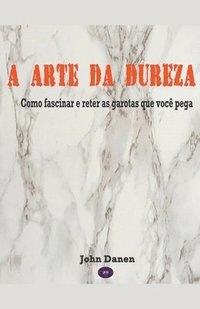 bokomslag A Arte da Dureza