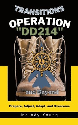 Transitions Operation DD214 and Beyond 1