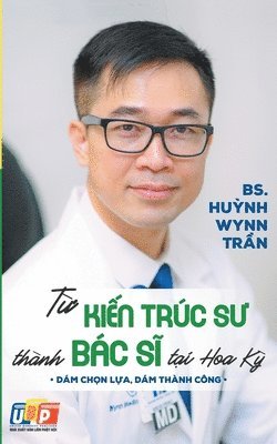 Từ Kiến Trúc Sư Thành Bác Sĩ Tại Hoa Kỳ