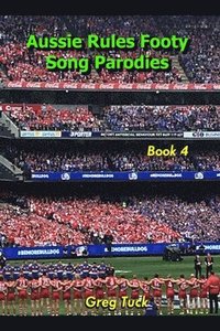 bokomslag Aussie Rules Footy Song Parodies Book 4