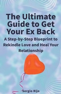 bokomslag Ultimate Guide to Get Your Ex Back