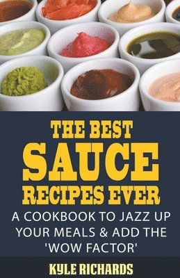 bokomslag Best Sauce Recipes Ever!
