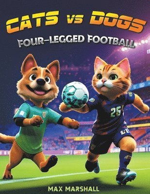 Cats vs Dogs - Four-legged Football 1