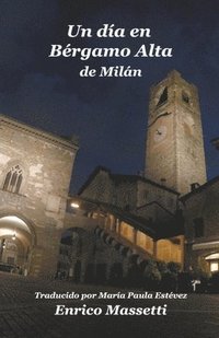 bokomslag Un dia en Bergamo Alta de Milan