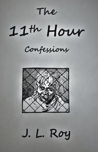 bokomslag The 11th Hour Confessions