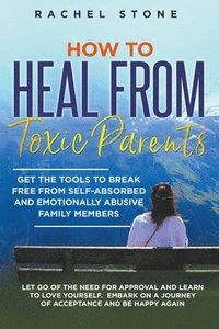 bokomslag How to Heal from Toxic Parents