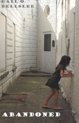 Gail O Dellslee, Gail O. Dellslee - Abandoned, Häftad