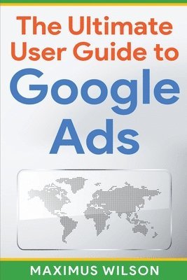 bokomslag Ultimate User Guide to Google Ads