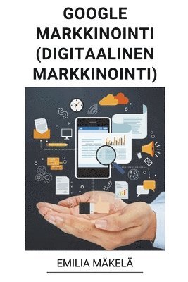 Google Markkinointi (Digitaalinen Markkinointi) 1