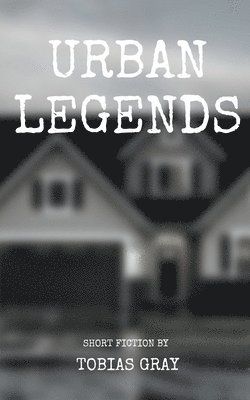 Tobias Gray - Urban Legends, Häftad