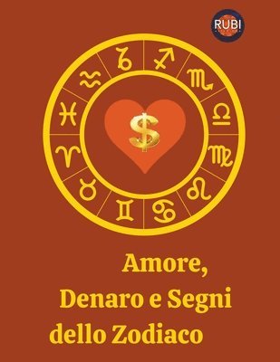 Rubi Astrólogas - Amore, Denaro e Segni dello Zodiaco, Häftad
