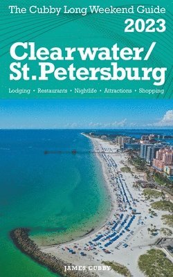 James Cubby - Clearwater / St.Petersburg - The Cubby 2023 Long Weekend Guide, Häftad