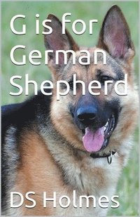 bokomslag G is for German Shepherd