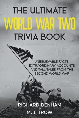 Ultimate World War Two Trivia Book 1