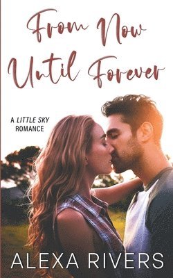 Alexa Rivers - From Now Until Forever, Häftad