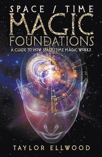 bokomslag Space/Time Magic Foundations