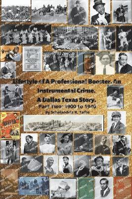 Lifestyle of A Professional Booster. An Instrumental Crime. A Dallas Texas Story. Part Two 1