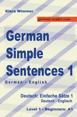 German Simple Sentences 1, German/English, Level 1 - Beginners 1