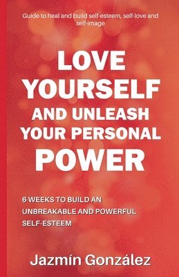 Jazmin Gonzalez - Love Yourself and Unleash Your Personal Power, Häftad
